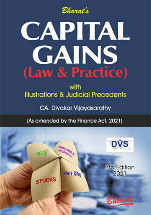 CAPITAL GAINS (Law & Practice) with Illustrations & Judicial Precedents