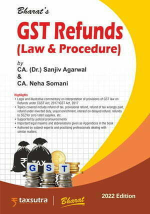 G S T REFUNDS (Law & Procedure) by CA. (Dr.) SANJIV AGARWAL CA. NEHA SOMANI - shopscan