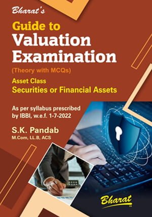 Guide to Valuation Examinations [Theory with MCQs] Asset Class Securities or Financial Assets by S.K. Pandab - shopscan