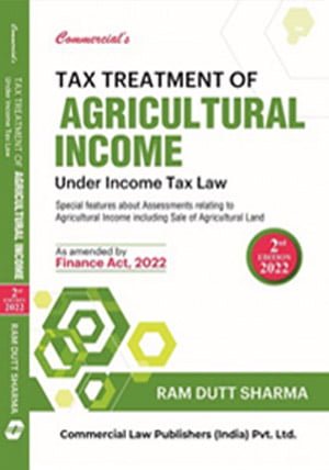 Tax Treatment of Agricultural Income Under Income Tax Law by Ram Dutt Sharma - shopscan
