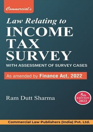 Law Relating to Income Tax Survey With Assessment of Survey Cases by Ram Dutt Sharma - shopscan