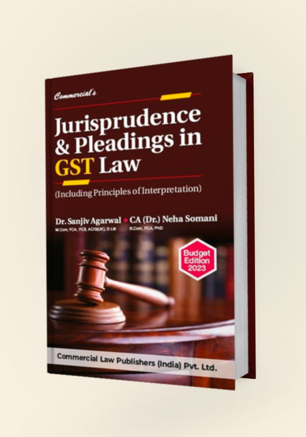 Jurisprudence & Pleadings in GST Law (Including Principles of Interpretation) - shopscan