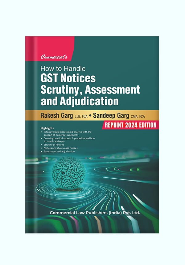 How to handle GST Notices, Scrutiny, Assessment and Adjudication