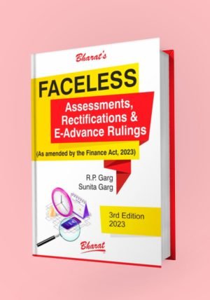 Faceless Assessments, Rectifications & E-advance Rulings