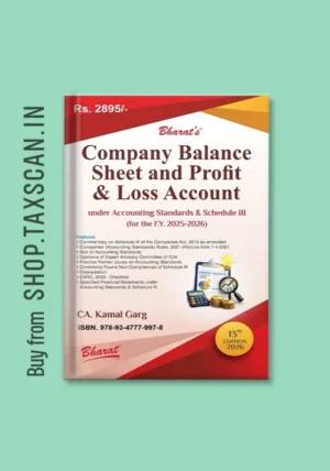 Company Balance Sheet and Profit & Loss Account , 13 th edition by CA Kamal Garg
