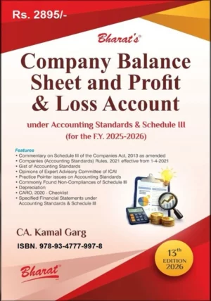 Company Balance Sheet and Profit & Loss Account , 13 th edition by CA Kamal Garg