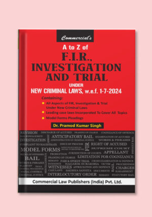 A to Z of F.I.R., Investigation and Trial Under New Criminal Laws