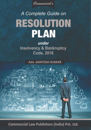 A Complete Guide on Resolution Plan under Insolvency & Bankruptcy - Commercial law publishers - law book - shopscan -site-img