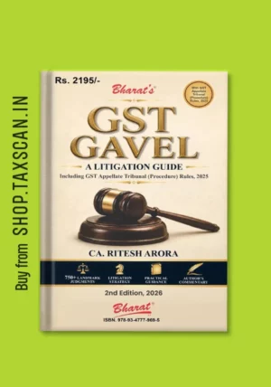 GST Gavel - A Litigation Guide, 2 nd edition by CA Ritesh Arora