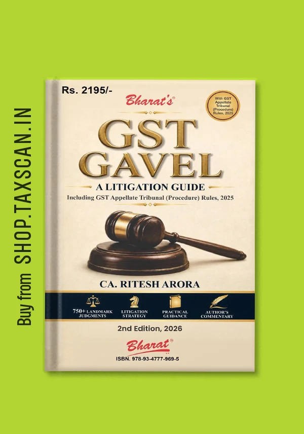 GST Gavel - A Litigation Guide, 2 nd edition by CA Ritesh Arora