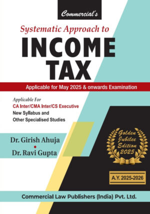 Systematic Approach to Income Tax (Golden Jubilee Edition 2025)