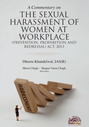 A Commentary on the Sexual Harassment of Women at Workplace (Prevention, Prohibition and Redressal) Act, 2013