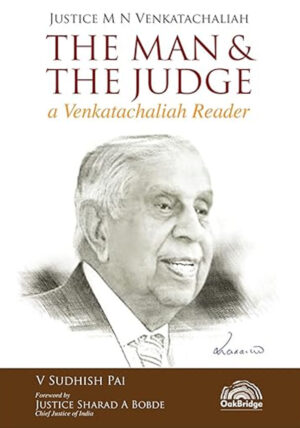 Justice M N Venkatachaliah - The Man & The Judge