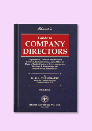 Guide to COMPANY DIRECTORS (Appointment, Vacation of Office and Removal, Remuneration, Loans, Office or Place of Profit, Contracts & Arrangements, Meetings & Proceedings and Related Party Transactions)