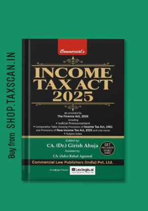 Cover of “Income Tax Act 2025” book by Commercial Law Publishers (India) Pvt. Ltd., featuring amendments by the Finance Act, 2026, including judicial pronouncements - taxscan