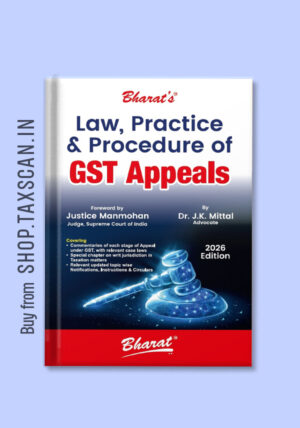 Law, Practice & Procedure of GST Appeals” by Dr. J.K. Mittal, featuring a digital judge’s gavel illustration, foreword by Justice Manmohan.